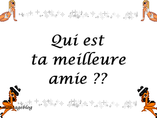 Qui est ta meilleures amie ?